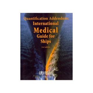 Quantification addendum: International Medical Guide for Ships WHO 3rd edition